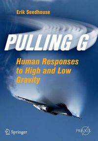 Cover image for Pulling G: Human Responses to High and Low Gravity