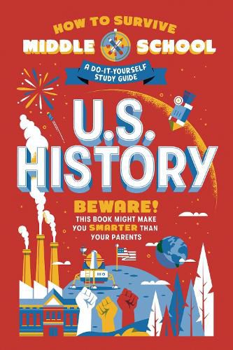 Cover image for How to Survive Middle School: U.S. History: A Do-It-Yourself Study Guide