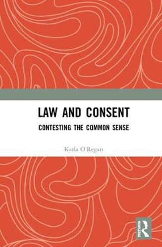 Cover image for Law and Consent: Contesting the Common Sense