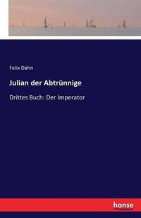 Cover image for Julian der Abtrunnige: Drittes Buch: Der Imperator