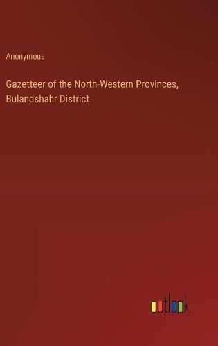 Gazetteer of the North-Western Provinces, Bulandshahr District