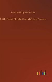 Cover image for Little Saint Elizabeth and Other Stories