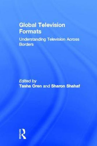 Cover image for Global Television Formats: Understanding Television Across Borders