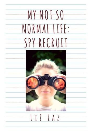 Cover image for My Not So Normal Life: Spy Recruit