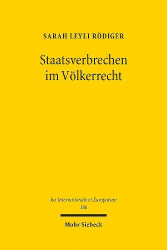 Cover image for Staatsverbrechen im Voelkerrecht: Zivilgesellschaftliche Interventionen als Grundlage eines neuen voelkerrechtlichen Konzepts der Aufarbeitung
