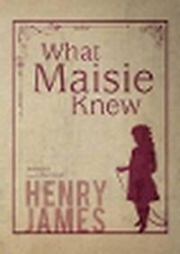 Cover image for What Maisie Knew