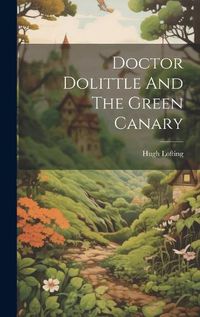 Cover image for Doctor Dolittle And The Green Canary