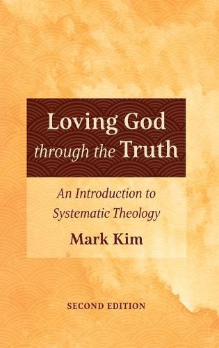 Cover image for Loving God Through the Truth, Second Edition