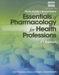 Cover image for Study Guide for Woodrow/Colbert/Smith's Essentials of Pharmacology for  Health Professions, 7th