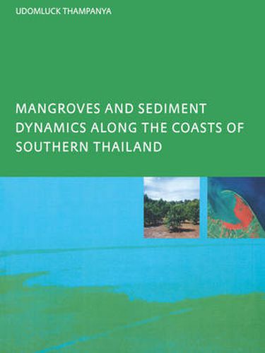 Cover image for Mangroves and Sediment Dynamics Along the Coasts of Southern Thailand: PhD: UNESCO-IHE Institute, Delft