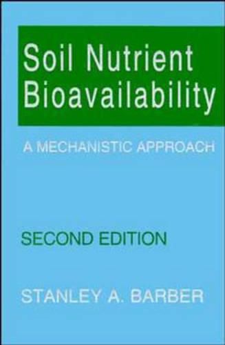 Cover image for Soil Nutrient Bioavailability: A Mechanistic Approach