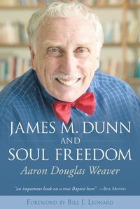 Cover image for James M. Dunn and Soul Freedom