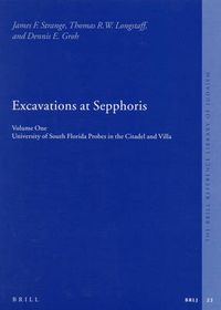 Cover image for Excavations at Sepphoris: Volume One: University of South Florida Probes in the Citadel and Villa