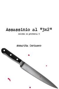Cover image for Assassinio al  3x2  - Delitti di provincia 6