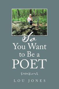 Cover image for So You Want to Be a Poet