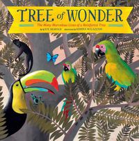 Cover image for Tree of Wonder: The Many Marvelous Lives of a Rainforest Tree