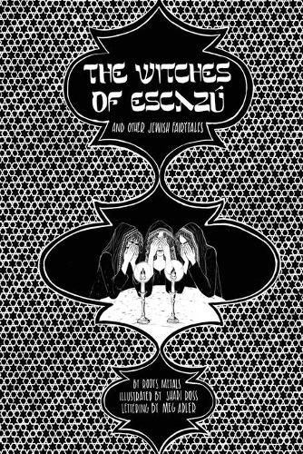 Cover image for The Witches of Escazu (and Other Jewish Fairytales)