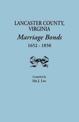 Cover image for Lancaster County, Virginia, Marriage Bonds, 1652-1850