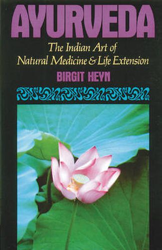 Ayurveda: The Indian Art of Natural Medicine & Life Extension