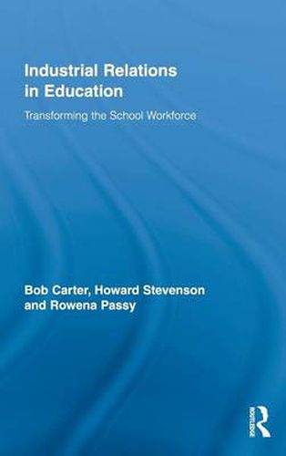 Cover image for Industrial Relations in Education: Transforming the School Workforce