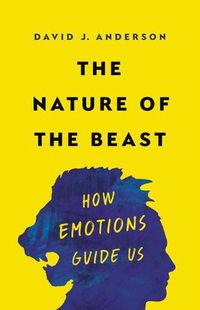 Cover image for The Nature of the Beast: How Emotions Guide Us