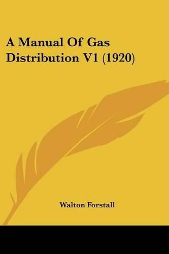 Cover image for A Manual of Gas Distribution V1 (1920)