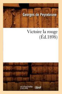 Cover image for Victoire La Rouge (Ed.1898)