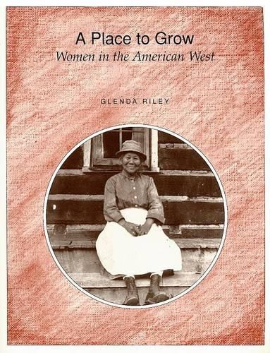 Cover image for A Place to Grow: Women in the American West