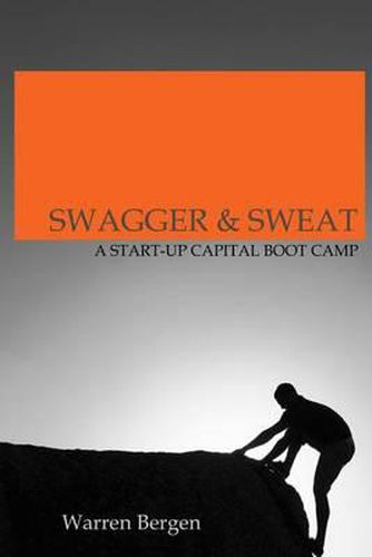 Cover image for Swagger & Sweat: A Start-up Capital Boot Camp