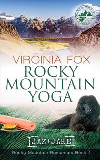 Cover image for Rocky Mountain Yoga (Rocky Mountain Romances, Book 1)