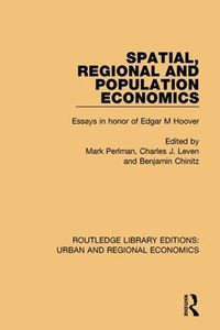 Cover image for Spatial, Regional and Population Economics: Essays in honor of Edgar M Hoover