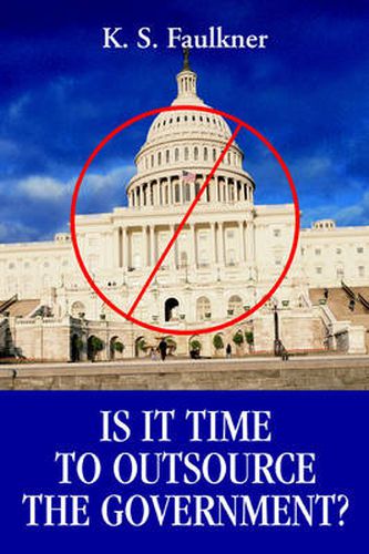 Cover image for Is It Time to Outsource the Government?