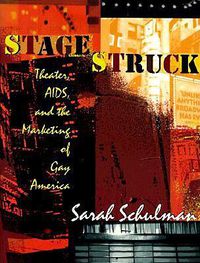 Cover image for Stagestruck: Theater, AIDS, and the Marketing of Gay America