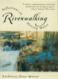 Cover image for Riverwalking: Reflections on Moving Water