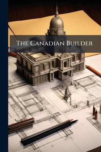Cover image for The Canadian Builder