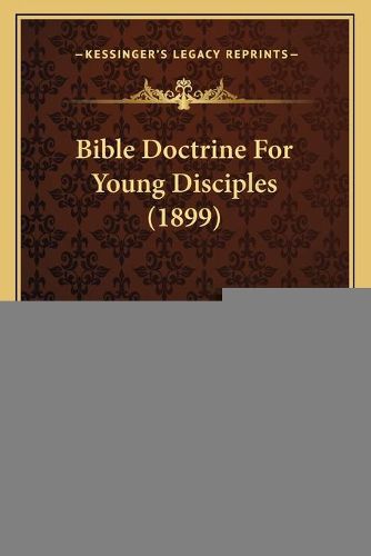 Cover image for Bible Doctrine for Young Disciples (1899)