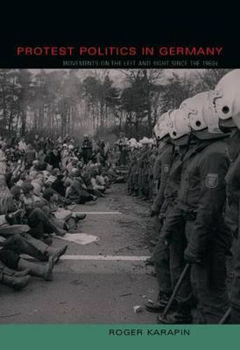 Cover image for Protest Politics in Germany: Movements on the Left and Right Since the 1960s