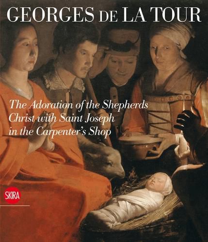 Cover image for Georges de La Tour: The Adoration of the Shepherds / Christ with Saint Joseph in the Carpenter's Shop