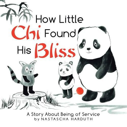 Cover image for How Little Chi Found His Bliss: A Story About Being of Service