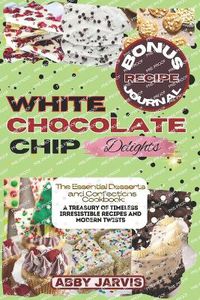 Cover image for White Chocolate Chip Delights