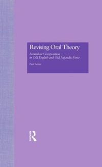 Cover image for Revising Oral Theory: Formulaic Composition in Old English and Old Icelandic Verse