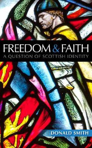 Cover image for Freedom and Faith: A Question of Scottish Identity