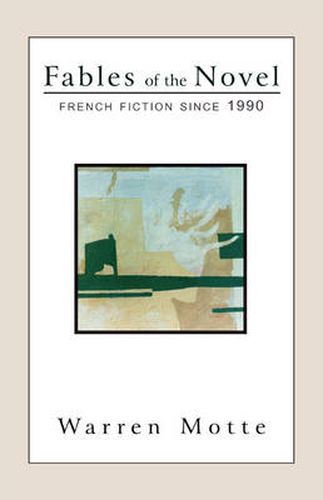 Fables of the Novel: French Fiction Since 1990