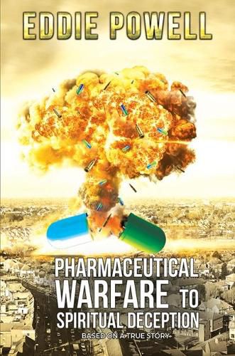 Cover image for Pharmaceutical Warfare to Spiritual Deception