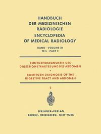 Cover image for Roentgendiagnostik des Digestionstraktes und des Abdomen / Roentgen Diagnosis of the Digestive Tract and Abdomen: Teil 2 / Part 2