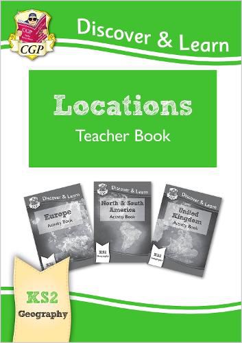 KS2 Discover & Learn: Geography - Locations: Europe, UK and Americas Teacher Book