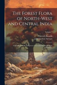 Cover image for The Forest Flora of North-West and Central India