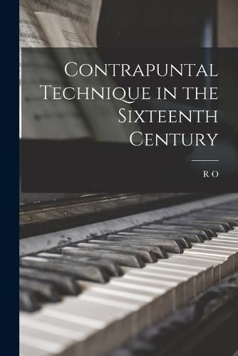 Cover image for Contrapuntal Technique in the Sixteenth Century