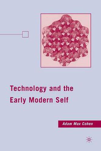 Cover image for Technology and the Early Modern Self