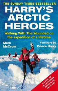 Cover image for Harry's Arctic Heroes: Walking with the Wounded on the Expedition of a Lifetime